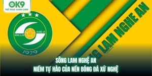 Sông Lam Nghệ An | Niềm Tự Hào Của Nền Bóng Đá Xứ Nghệ