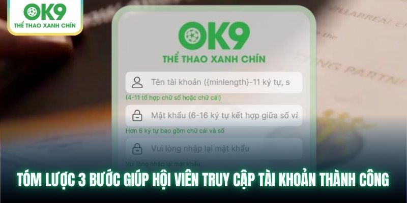 Tóm lược 3 bước giúp hội viên truy cập tài khoản thành công