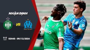 Nhận Định Saint-Etienne vs Marseille: Căng Thẳng Tại Ligue 1